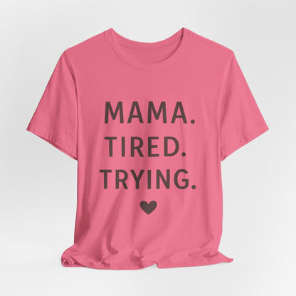 mom life tee that says Tired Mama Humor T-Shirt for moms