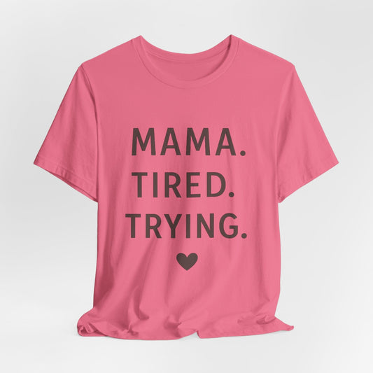 mom life tee that says Tired Mama Humor T-Shirt for moms