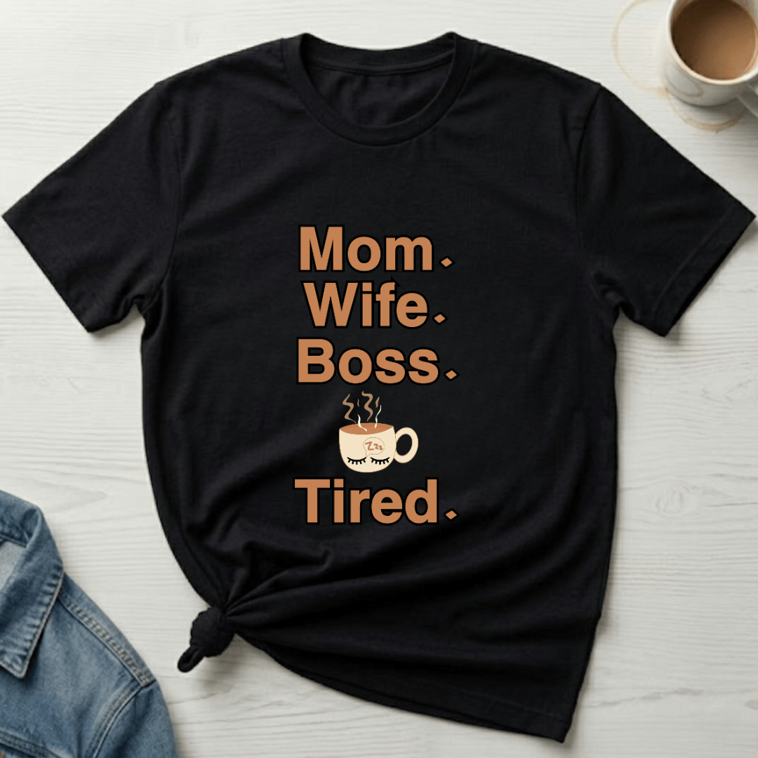 mom life tee that says Tired Mom T-Shirt for moms