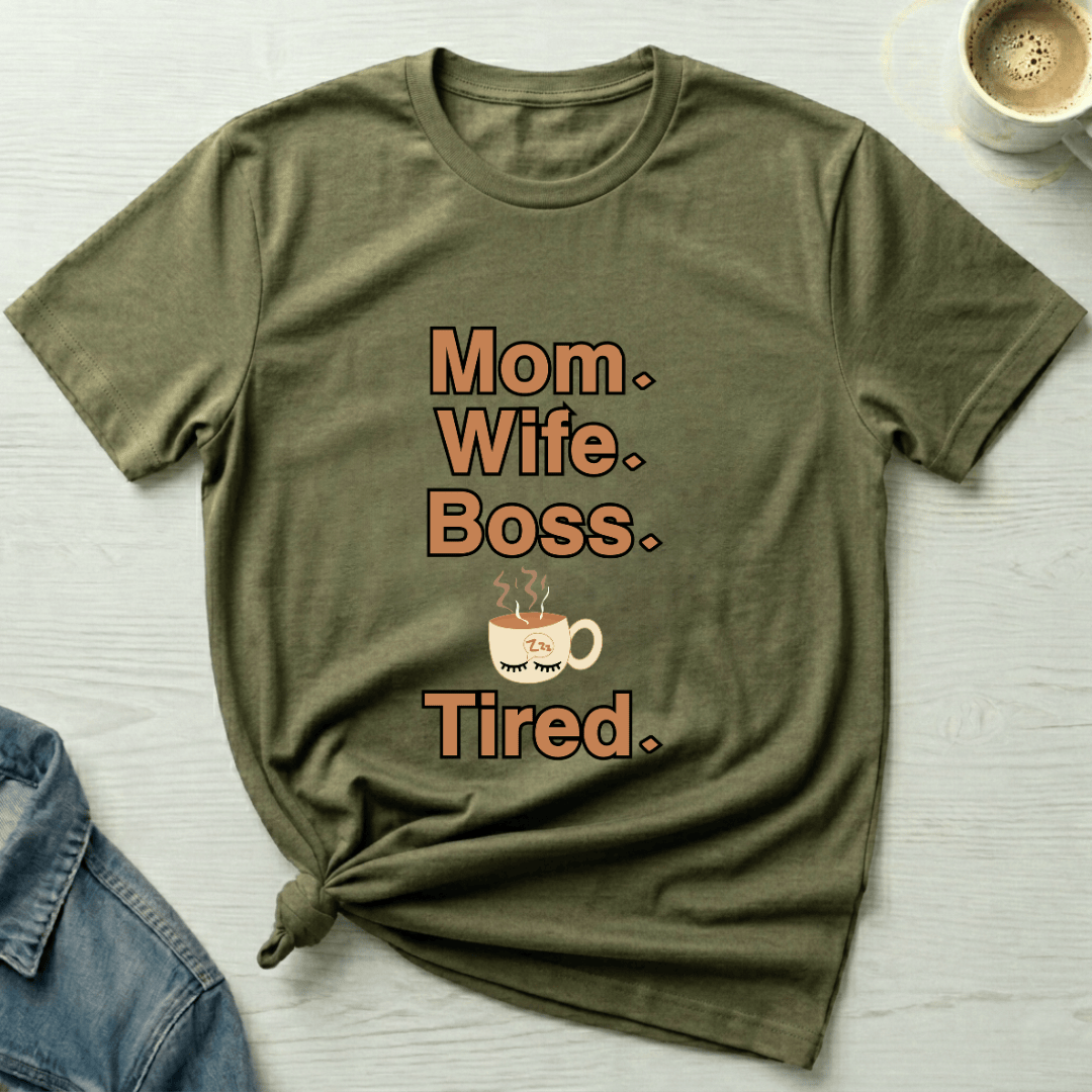 mom life tee that says Tired Mom T-Shirt for moms