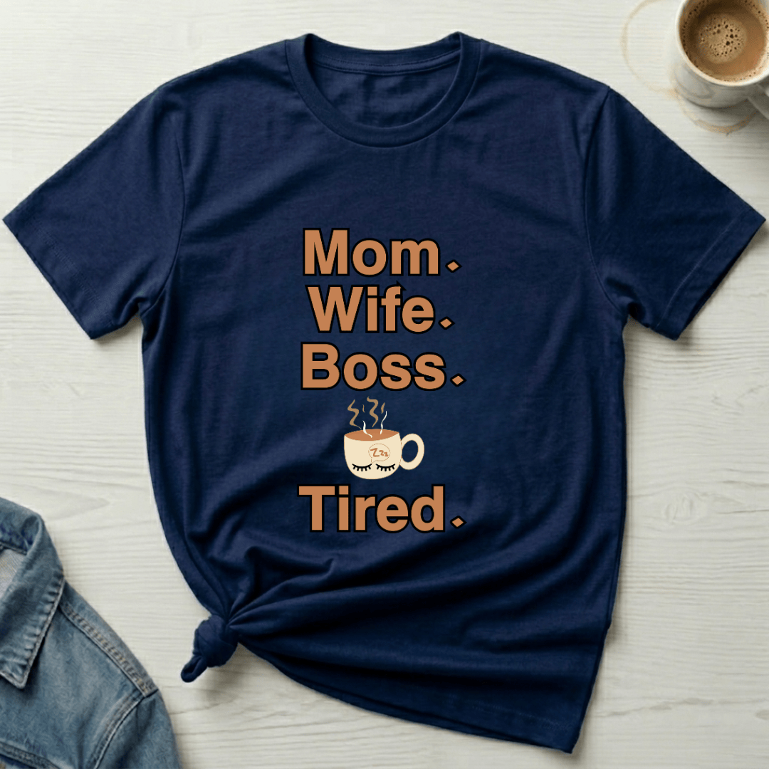 mom life tee that says Tired Mom T-Shirt for moms
