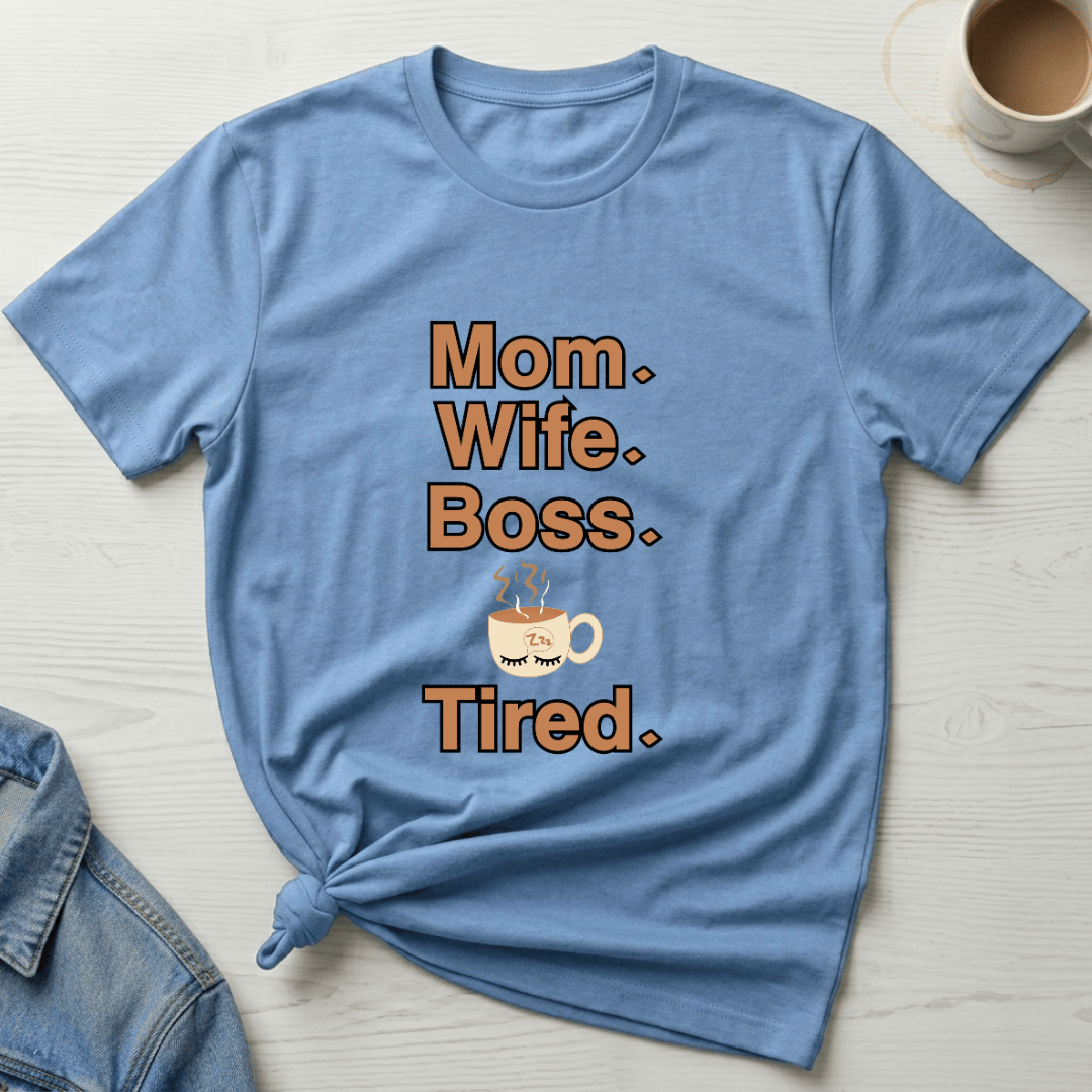 mom life tee that says Tired Mom T-Shirt for moms