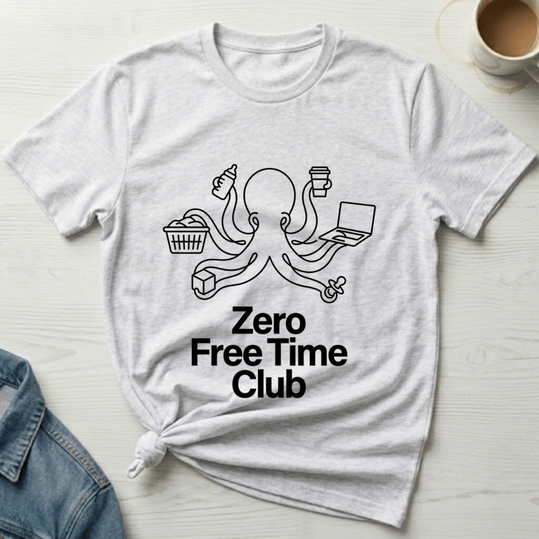 mom life tee that says Zero Free Time Mom T-Shirt for moms
