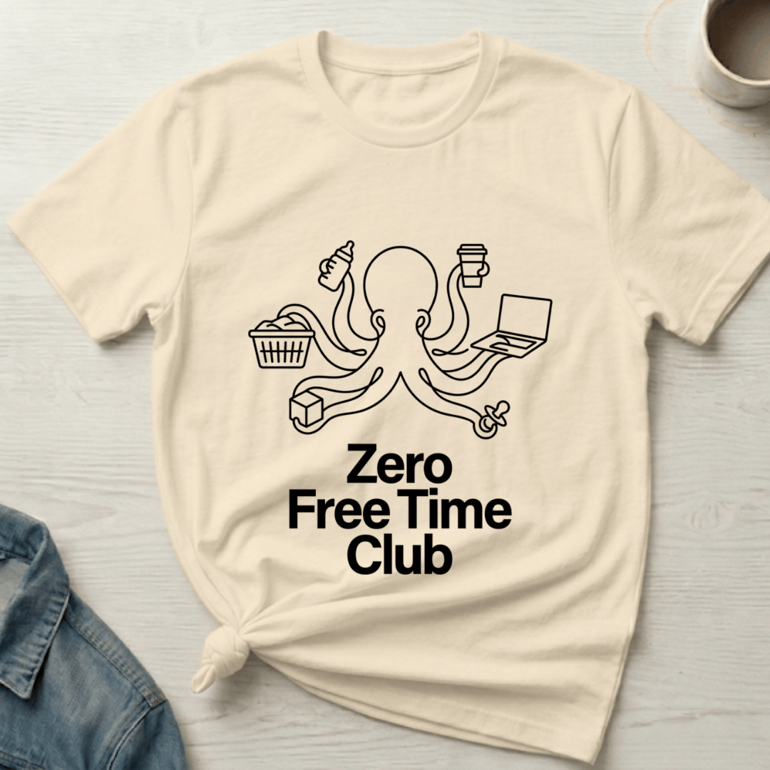 mom life tee that says Zero Free Time Mom T-Shirt for moms